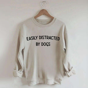 Minimalist Easily Distracted By Dogs lover Sweatshirt