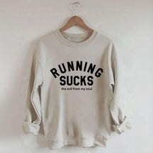 Running Sucks the Evil from My Soul Muscle Sweatshirt