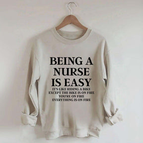 Being A Nurse Is Easy Sweatshirt