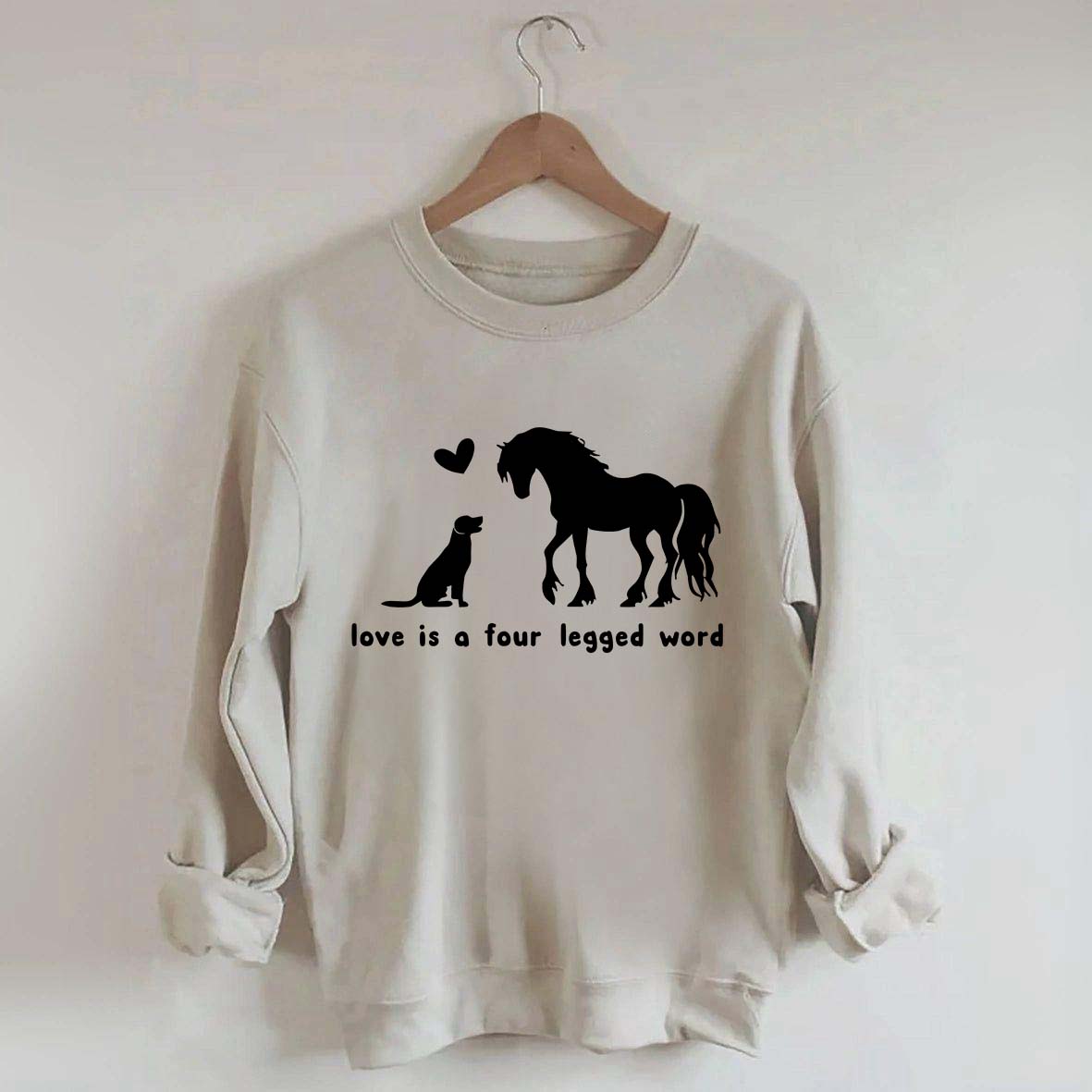 Horse Dog Love Is A Four Legged Word Sweatshirt