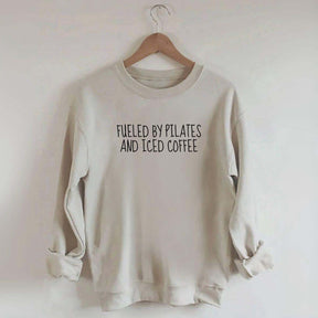 Fueled By Pilates And Iced Coffee Sweatshirt