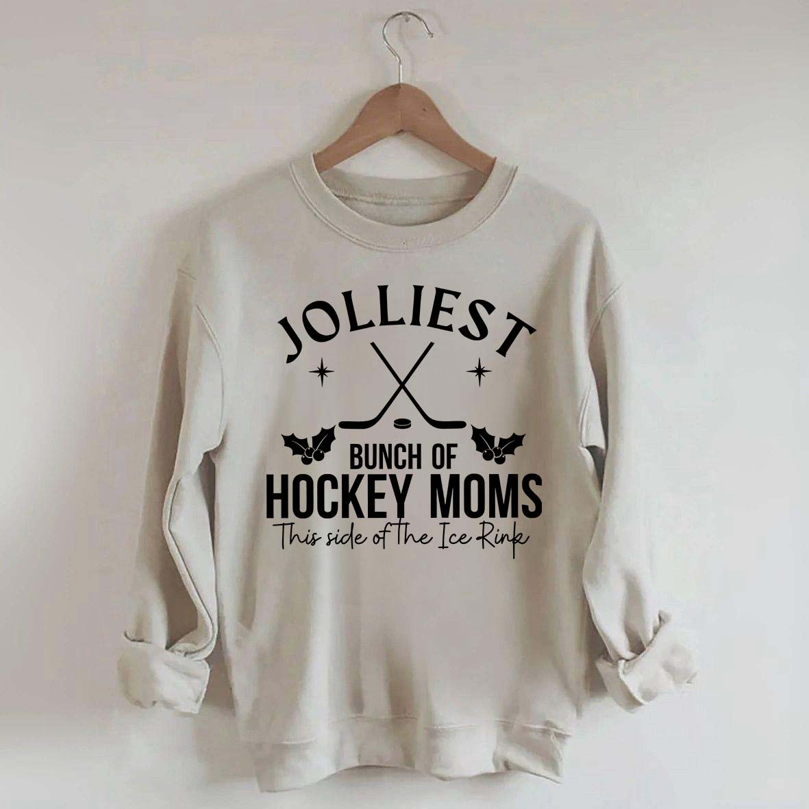 Jolliest Bunch Of Hockey Moms This Side Of The Ice Rink Sweatshirt