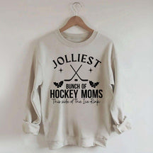 Jolliest Bunch Of Hockey Moms This Side Of The Ice Rink Sweatshirt