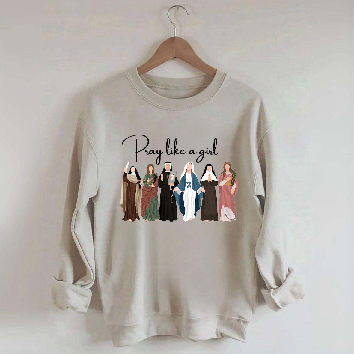 Pray Like A Girl Sweatshirt