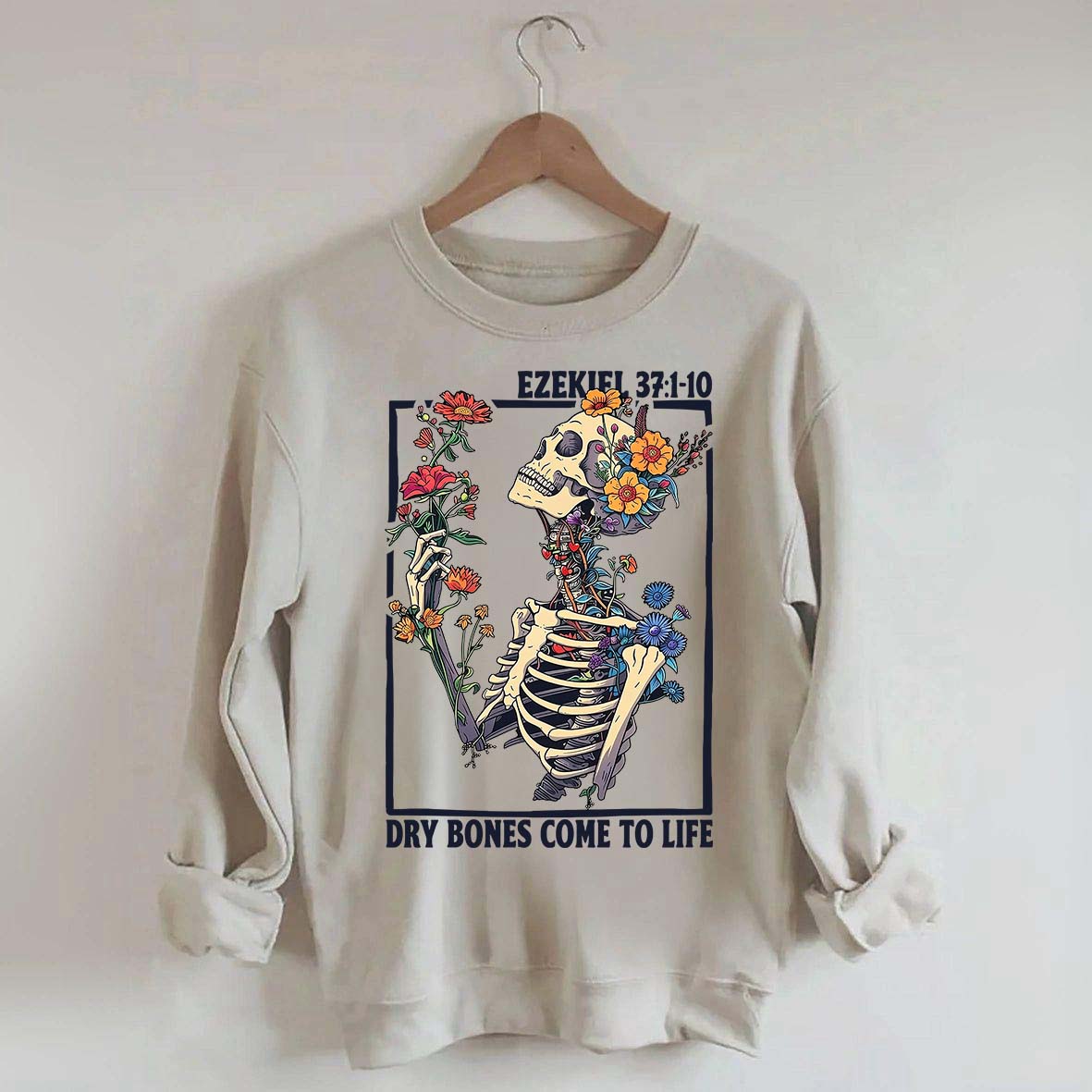 Ezekiel 37 Dry Bones Come To Life Sweatshirt