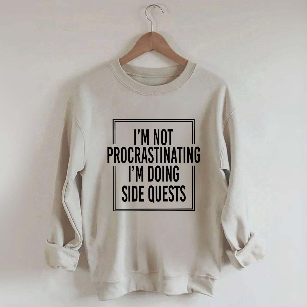 I'm Not Procrastinating I'm Doing Side Quests Sweatshirt