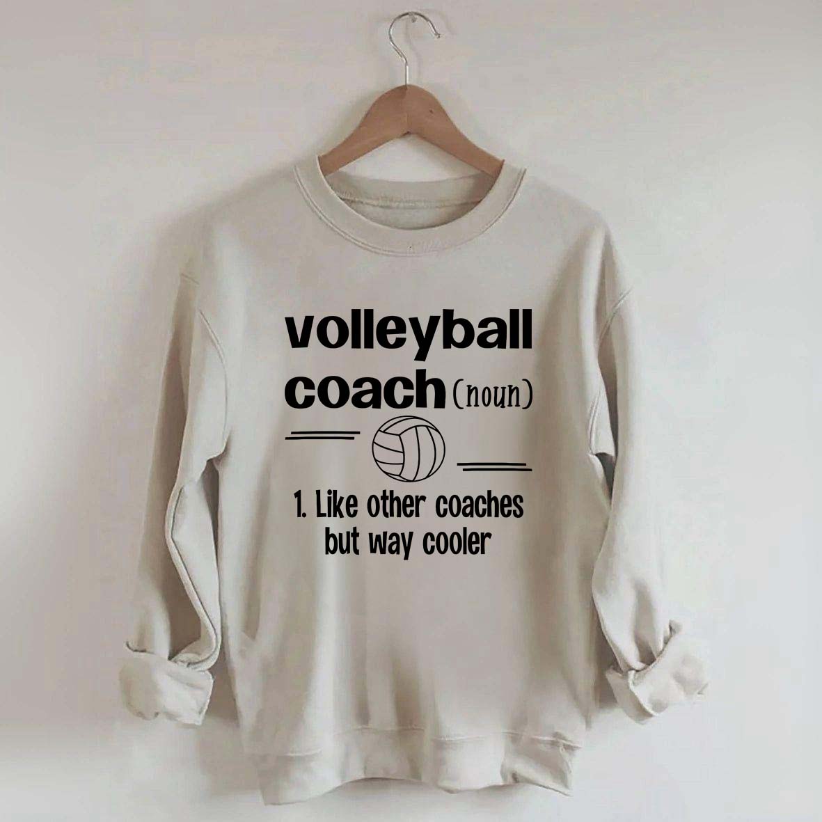 Volleyball Coach Like Other Coaches But Way Cooler Sweatshirt