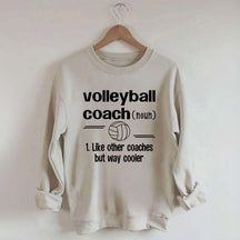 Volleyball Coach Like Other Coaches But Way Cooler Sweatshirt