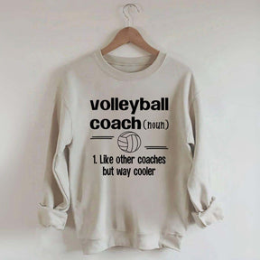 Volleyball Coach Like Other Coaches But Way Cooler Sweatshirt