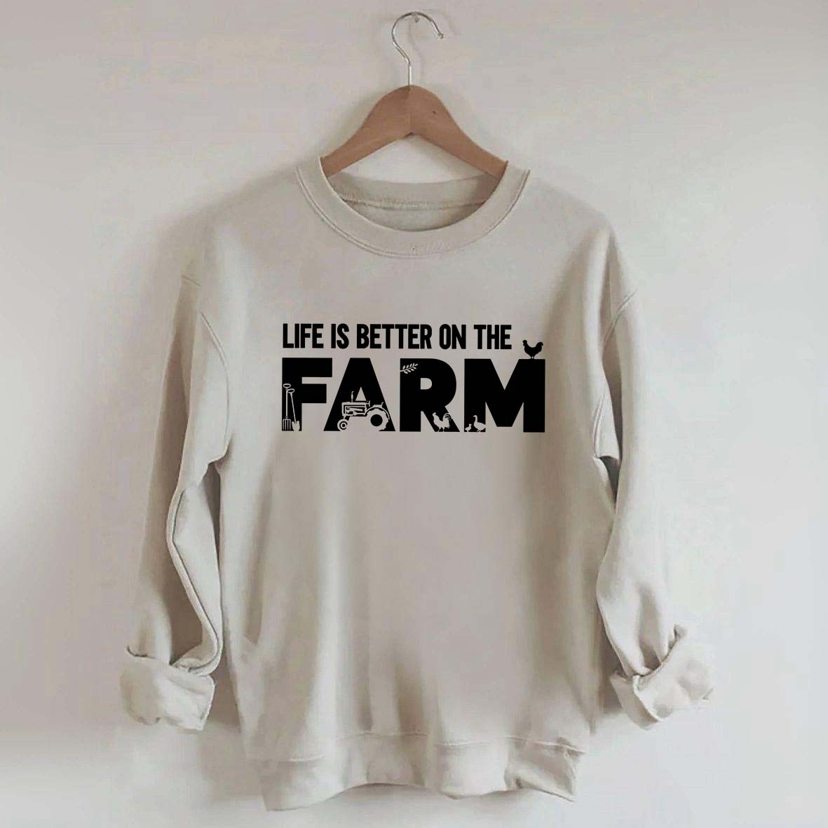 Life Is Better On The Farm Outdoor Sweatshirt