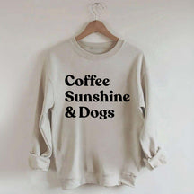 Coffee Sunshine And Dogs Sweatshirt
