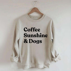 Coffee Sunshine And Dogs Sweatshirt