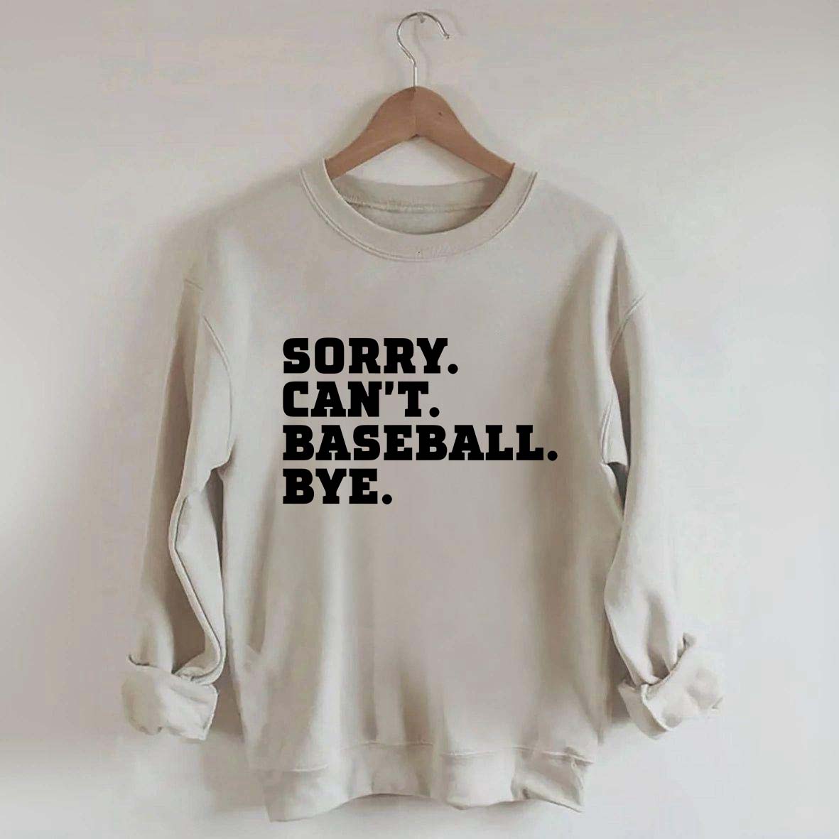 Sorry Can't Baseball Bye Mom Sweatshirt