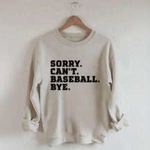 Sorry Can't Baseball Bye Mom Sweatshirt