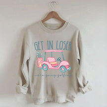 Get In Loser Ladies Golf Sweatshirt