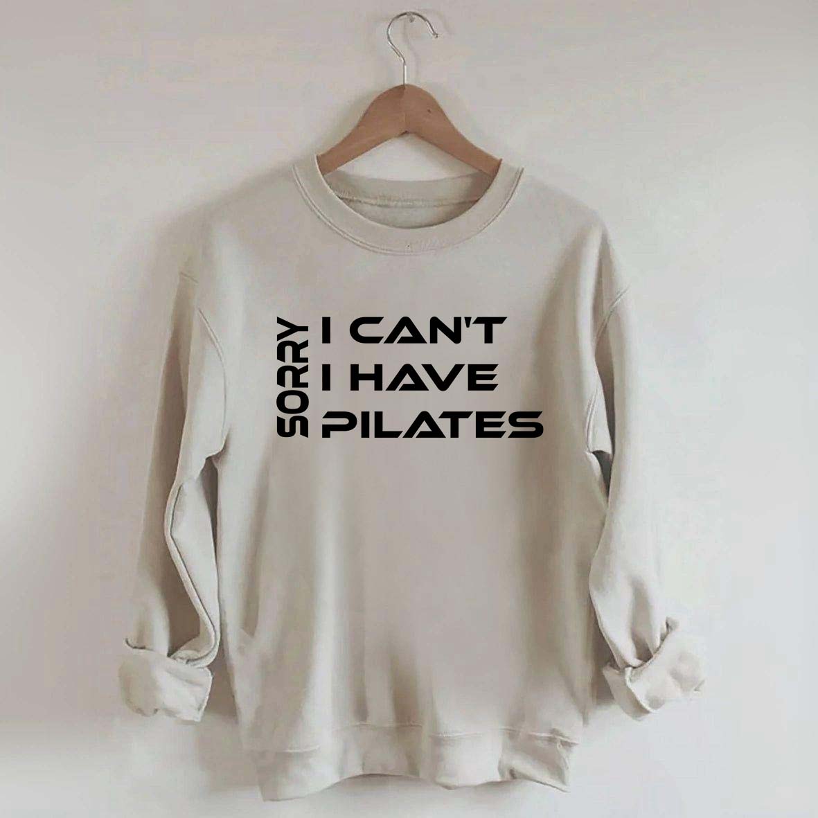 Sorry I Can I Have Pilates Workout Sweatshirt