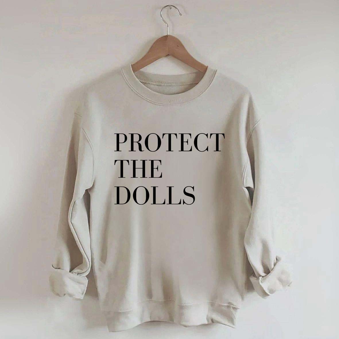 Protect The Dolls Feminist Sweatshirt