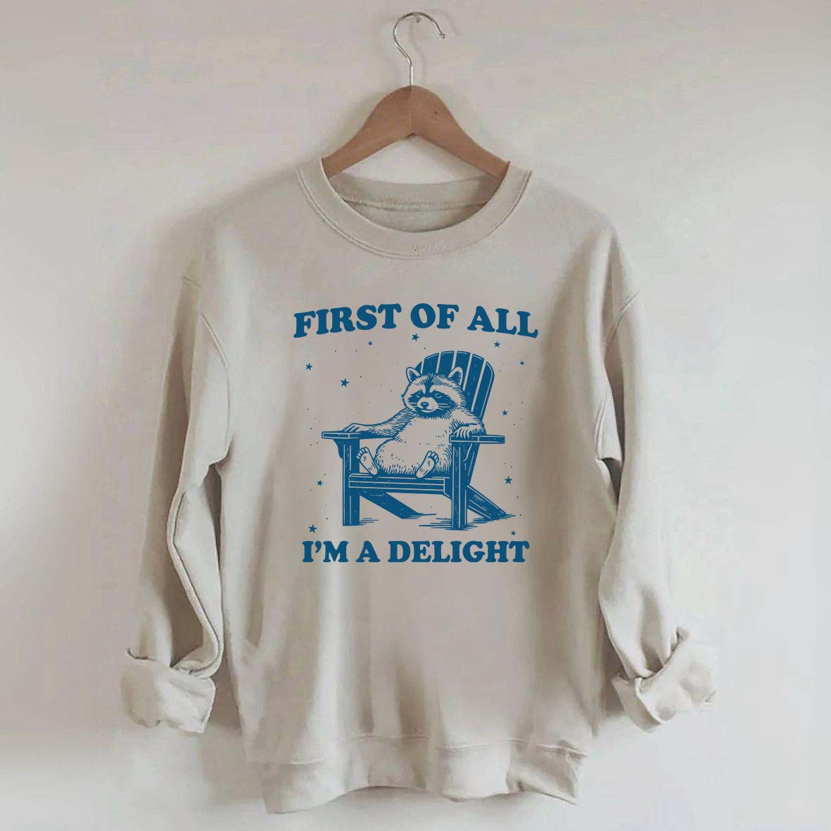 Funny Sayings First of All I'm a Delight Sweatshirt