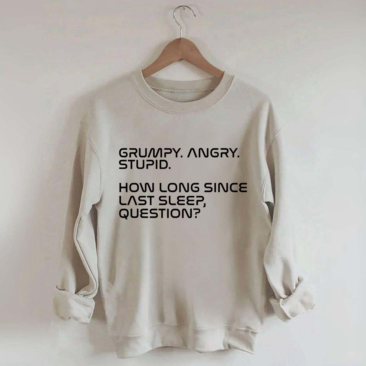 Grumpy Angry Stupid Sweatshirt