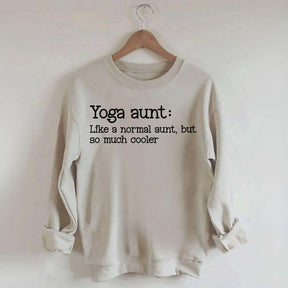 Yoga Aunt Like A Normal Aunt But Cooler Sweatshirt