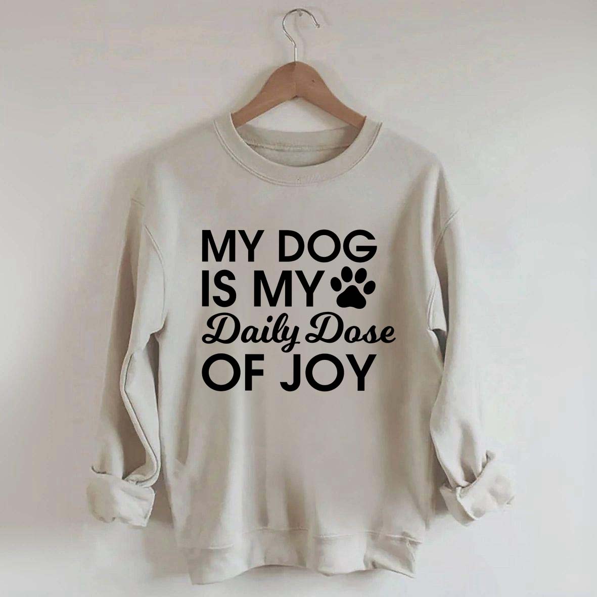 My Dog Is My Daily Dose of Joy Sweatshirt
