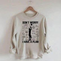 Don't Worry I Have Plan Volleyball Sweatshirt