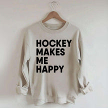 Hockey Makes Me Happy Funny Sweatshirt