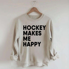 Hockey Makes Me Happy Funny Sweatshirt