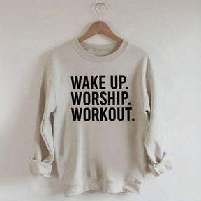 Wake Up Worship Workout Sweatshirt