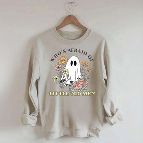 Who's Afraid Of Little Old Me Halloween Sweatshirt