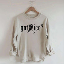 Got Ice? Hockey Sweatshirt