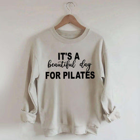 It's A Beautiful Day For Pilates Lover Sweatshirt