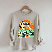 Oh Look Nobady Gives A Shit Sweatshirt