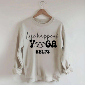Life Happens Yoga Helps Quotes Sweatshirt