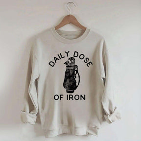 Daily Dose of Iron Golf Sweatshirt
