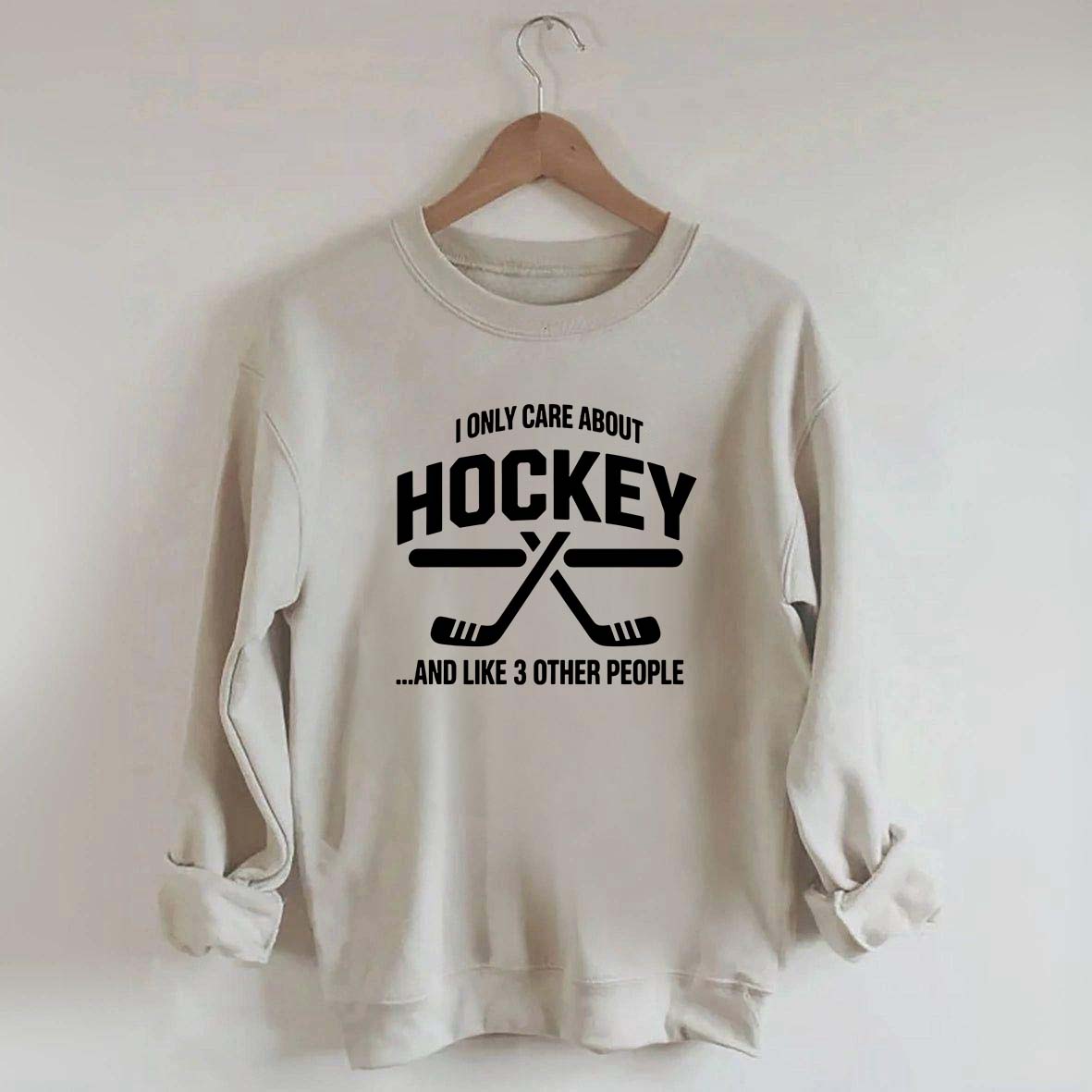 I Only Care About Hockey Sweatshirt