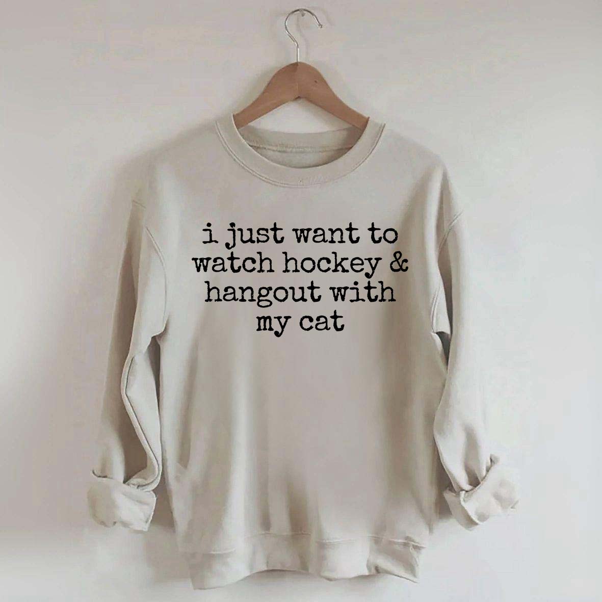 I Just Want to watch hockey and Hang Out Cat Sweatshirt