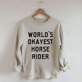 World's Okayest Horse Rider Sweatshirt