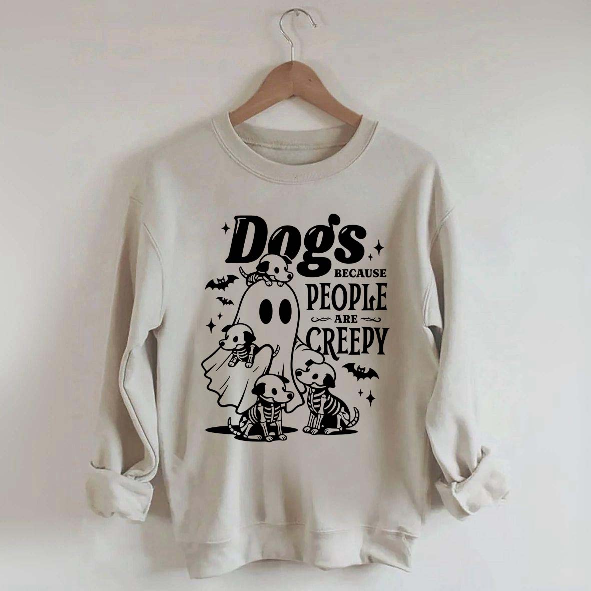 Dogs Because People Are Creepy Mom Sweatshirt