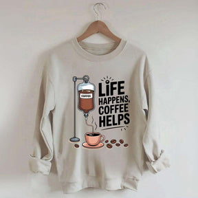 Life Happens Coffee Helps Funny Sweatshirt