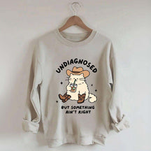 Undiagnosed But Something Ain't Right Cat Sweatshirt