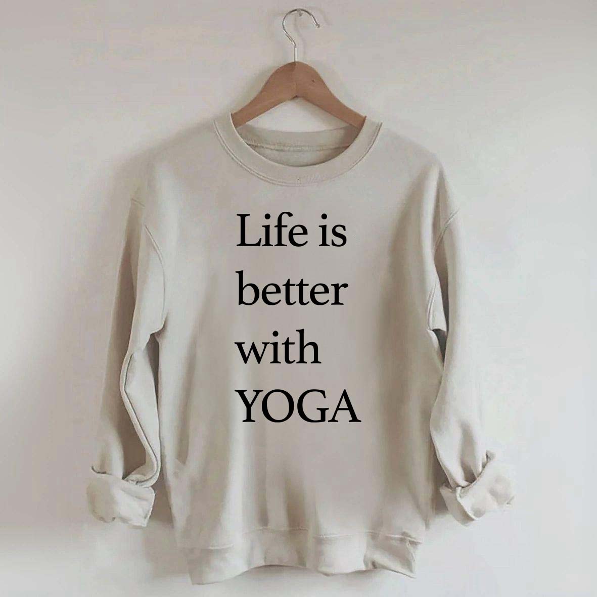 Life Is Better With Yoga Sweatshirt