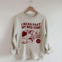 I Read Past My Bed Time Sweatshirt