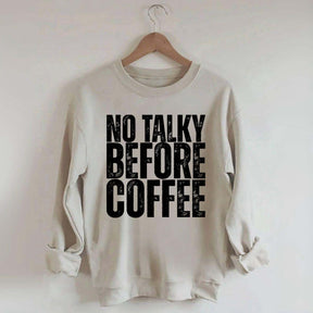 No Talky Before Coffee Sweatshirt