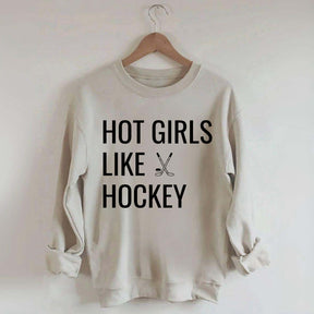 Hot Girls Like Hockey Sweatshirt
