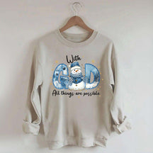Winter With All Things Are Possible Sweatshirt