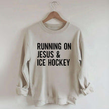 Running on Jesus and Ice Hockey Sweatshirt