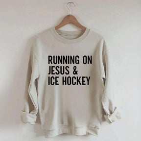 Running on Jesus and Ice Hockey Sweatshirt
