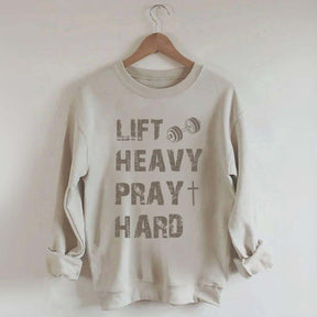 Lift Heavy Pray Hard Workout Sweatshirt