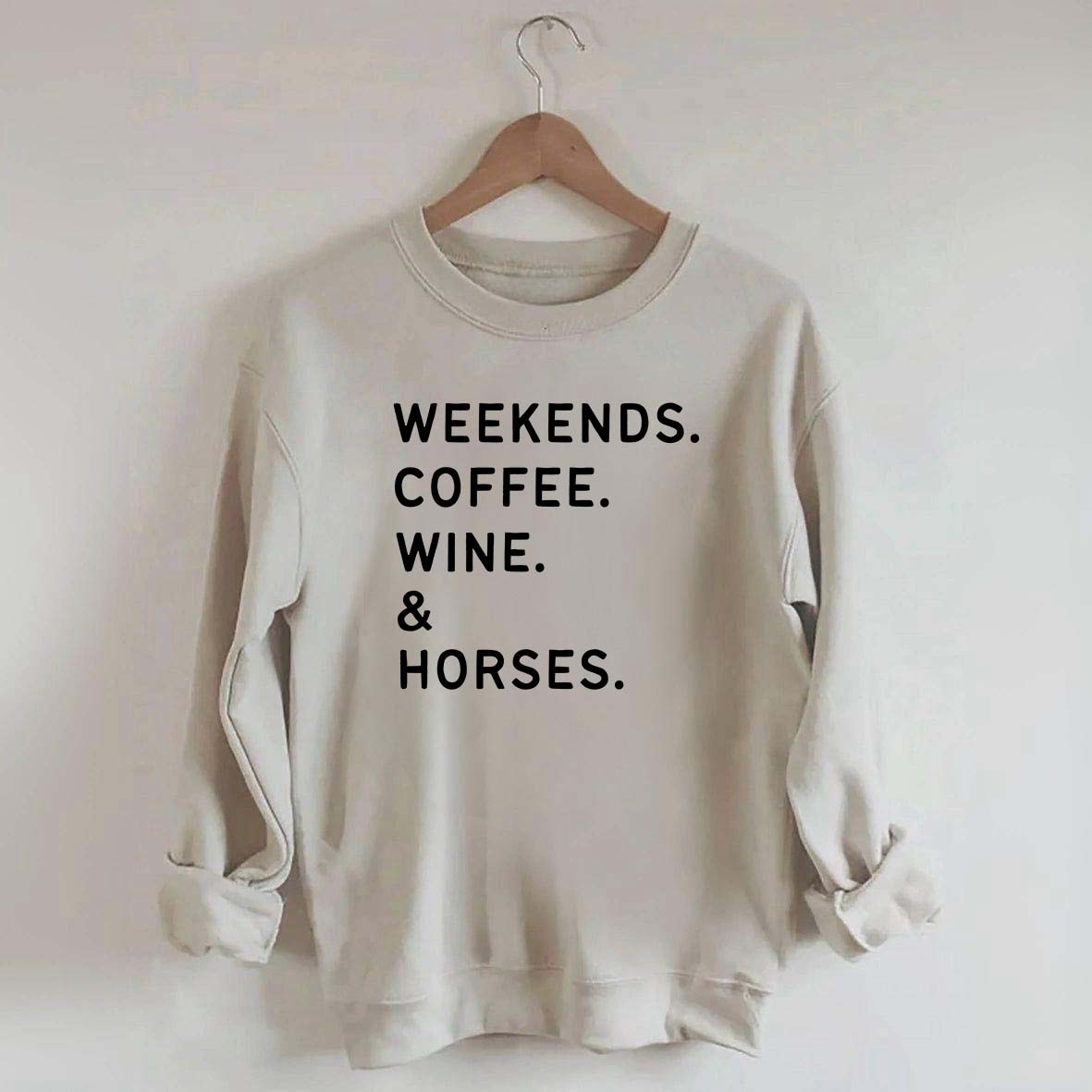 Weekend Coffee Horses Wine Sweatshirt